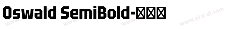 0swald SemiBold字体转换 0swald SemiBold字体转换